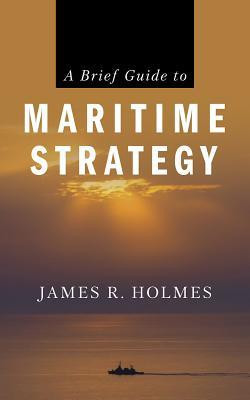 A Brief Guide to Maritime Strategy foto