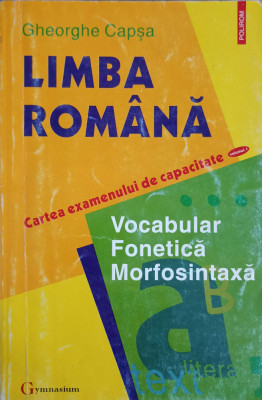 LIMBA ROMANA CARTEA EXAMENULUI DE CAPACITATE-GHEORGHE CAPSA foto