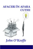 Afaceri in afara cutiei | John O&rsquo;Keeffe, BMI Consulting Grup