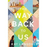 The Way Back to Us : The book about the power of love and family