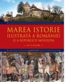 Marea istorie ilustrata a Romaniei si a Republicii Moldova. Volumul 2 - Ioan-Aurel Pop, Ioan Bolovan
