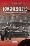 Douasprezece zile - Revolutia anticomunista Ungaria 1956 - Victor Sebestyen - Istorie Non-fictiune Corint