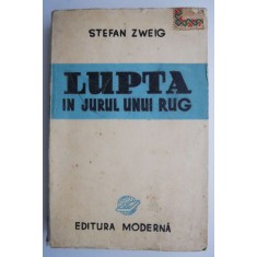 Lupta in jurul unui rug &ndash; Stefan Zweig