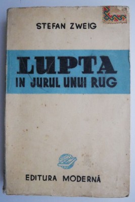Lupta in jurul unui rug &amp;ndash; Stefan Zweig foto