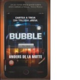 Bubble (cartea a treia din trilogia Jocul) - Anders de la Motte