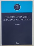 TRANSDISCIPLINARITY IN SCIENCE AND RELIGION , NUMBER 3 , 2008