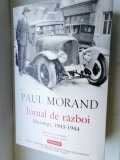 PAUL MORAND - JURNAL DE RĂZBOI. BUCUREȘTI, 1943-1944