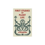 First Studies of Plant Life (Yesterday's Classics)