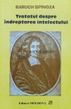 Tratatul despre indreptatea intelectului - 1994 - Baruch Spinoza ($M105)