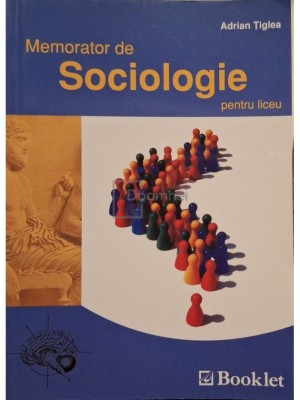 Adrian Tiglea - Memorator de sociologie pentru liceu foto
