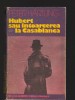 C9683 HUBERT SAU INTOARCEREA LA CASABLANCA - PETER HARTLING