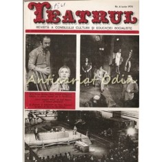 Teatrul Nr.: 6/1974 - Revista A Consiliului Culturii Si Educatie