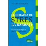 Eliberarea de stres la barbati