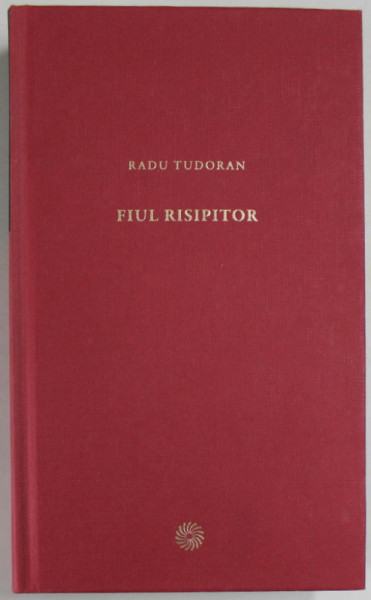 FIUL RISIPITOR de RADU TUDORAN