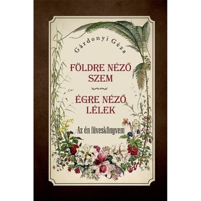 F&amp;ouml;ldre n&amp;eacute;ző szem - &amp;Eacute;gre n&amp;eacute;ző l&amp;eacute;lek - G&amp;aacute;rdonyi G&amp;eacute;za foto