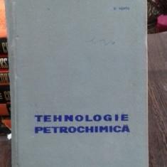 TEHNOLOGIE PETROCHIMICA - VALERIU VANTU