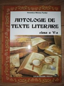 Antologie de texte literare clasa a 5-a - Veronica Mirena Furdui foto