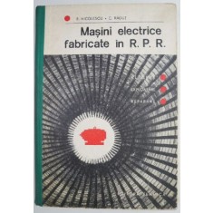 Masini electrice fabricate in R.P.R. - E. Nicolescu, C. Radut