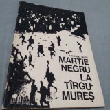 Cumpara ieftin MARTIE NEGRU LA TIRGU-MURES -KINCSES ELOD