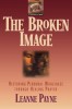 The Broken Image: Restoring Personal Wholeness Through Healing Prayer