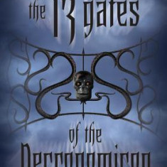 The 13 Gates of the Necronomicon: A Workbook of Magic