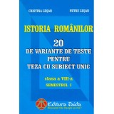 Cristina Lesan, Petru Lesan - Istoria romanilor. 20 de variante de teste pentru teza cu subiect unic. Clasa a 8-a - 134684