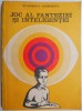 Joc al Fanteziei si Inteligentei - Ecaterina Georgescu - Roman Beletristica