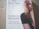 Ursula Sandner- PUTEREA TA INTERIOARA / Preia controlul asupra vietii tale /2015, Alta editura