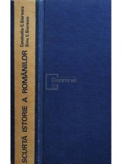 Constantin C. Giurescu - Scurta istorie a romanilor pentru tineret indeosebi (Editia: 1977)