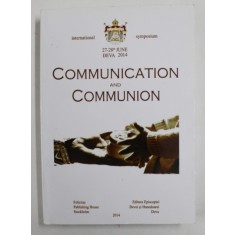 COMMUNICATION AND COMMUNION , INTERNATIONAL SYMPOSIUM , 27 - 28 th JUNE , DEVA , 2014