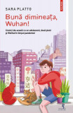 Bună dimineața, Wuhan! - Paperback brosat - Sara Platto - Polirom