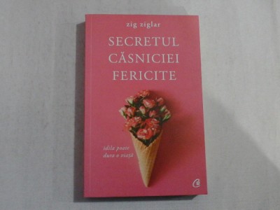 SECRETUL CASNICIEI FERICITE - ZIG ZIGLAR foto