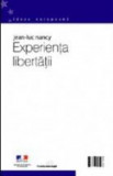 Experienta libertatii - Jean Luc Nancy