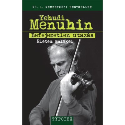 Befejezetlen utaz&amp;aacute;s - Yehudi Menuhin foto