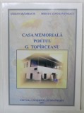 CASA MEMORIALA POETUL G. TOPIRCEANU de STEFAN TRAMBACIU si MIRCEA CONSTANTINESCU , 2007