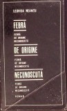 Febra de Origine Necunoscuta - Leonida Neamtu, 1967, Editura Pentru Literatura, Roman, Beletristica, Paperback, 309 pagini