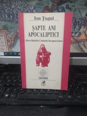 Ion Țugui, Șapte ani apocaliptici. Dezvăluirile Contelui Incapucciato, Cartea Rom&acirc;nească, București 1992, 070