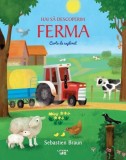Hai să descoperim ferma. Carte de explorat - Hardcover - Sebastien Braun - Litera mică