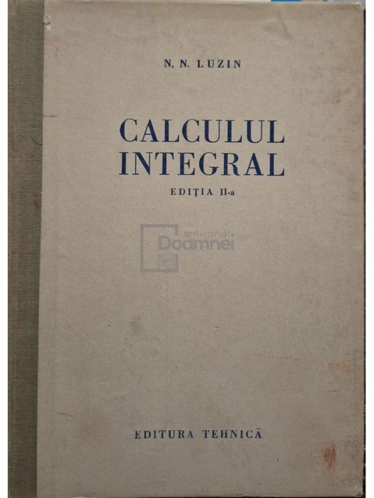 N. N. Luzin - Calculul integral, ed. a IIa (Editia: 1955)
