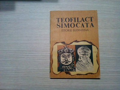 TEOFILACT SIMOCATA - Istorie Bizantina - Domnia Imparatului Mauricius -1985,210p foto