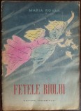 Cumpara ieftin MARIA ROVAN: FETELE RIULUI / RAULUI (ed. princeps, 1956/desene ION POPESCU GOPO)