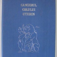 CANCERUL COLULUI UTERIN de I. CHIRICUTA, S. MUNTEANU, G. SIMU, 1972