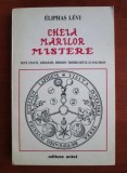 ELIPHAS LEVI - CHEIA MARILOR MISTERE