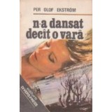 N-a dansat decat o vara