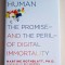Virtually Human - The Promise and the Peril of Digital Immortality