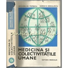 Medicina Si Colectivitatile Umane - Grigore Gr. Popescu, Sorin M. Radulescu