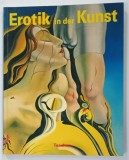 EROTIK IN DER KUNST ( EROTISMUL IN ARTA ) von ANGELIKA MUTHESIUS , ALBUM CU TEXT IN LIMBA GERMANA , 1993