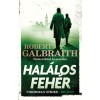 Hal&aacute;los feh&eacute;r - Cormoran Strike-reg&eacute;ny - Robert Galbraith (J. K. Rowling)