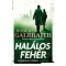 Hal&aacute;los feh&eacute;r - Cormoran Strike-reg&eacute;ny - Robert Galbraith (J. K. Rowling)