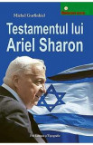 Testamentul Lui Ariel Sharon - Michel Gurfinkiel